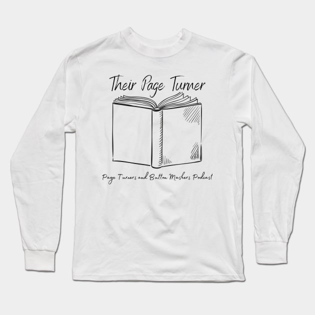 Their Page Turner Long Sleeve T-Shirt by Page Turners and Button Mashers